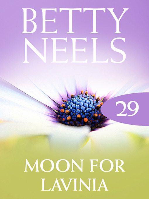 Title details for The Moon For Lavinia (Betty Neels Collection) by Betty Neels - Available